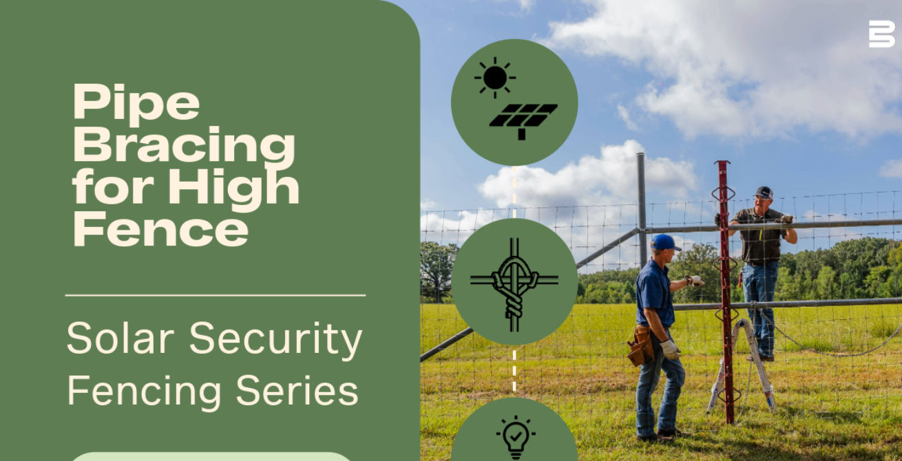 Solar Fencing: Fence Bracing with Pipe for High Fence