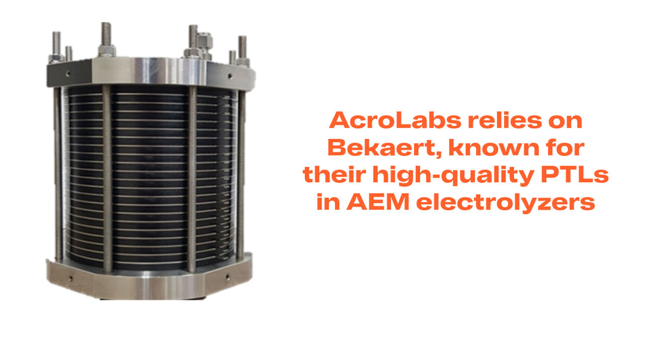 AcroLabs relies on Bekaert, known for their high-quality PTLs in AEM electrolyzers