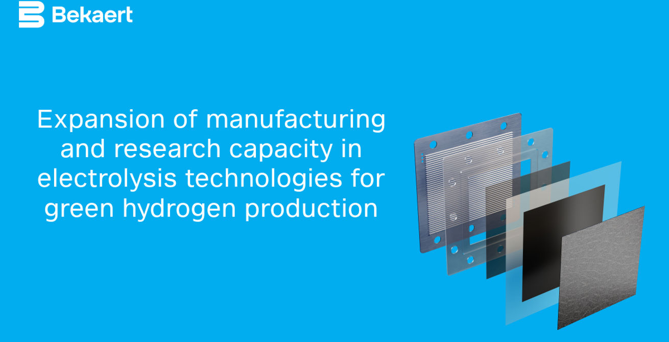 Bekaert expands manufacturing and research capacity in electrolysis technologies for green hydrogen production