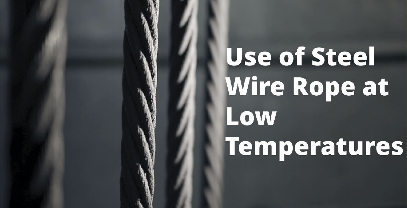 Use of Steel Wire Rope in Low Temperatures