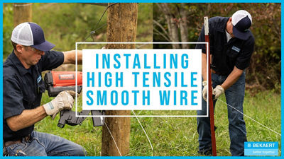 Installing Electric Fence with High Tensile Smooth Wire | Do's and Don'ts to Proper Fence Installation